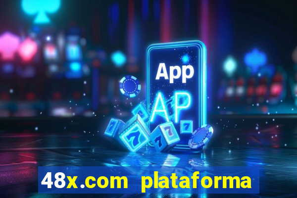 48x.com plataforma de jogos